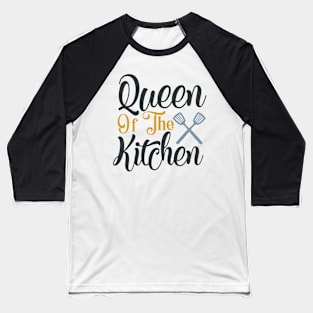 Queen Of The Kichen Baseball T-Shirt